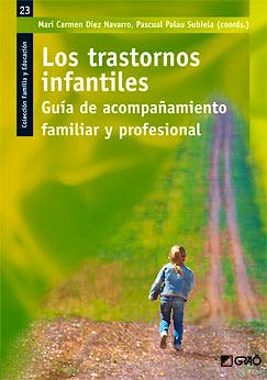 Portada del libro 9788499805061 Los Trastornos Infantiles. Guia de Acompañamiento Familiar y Profesional
