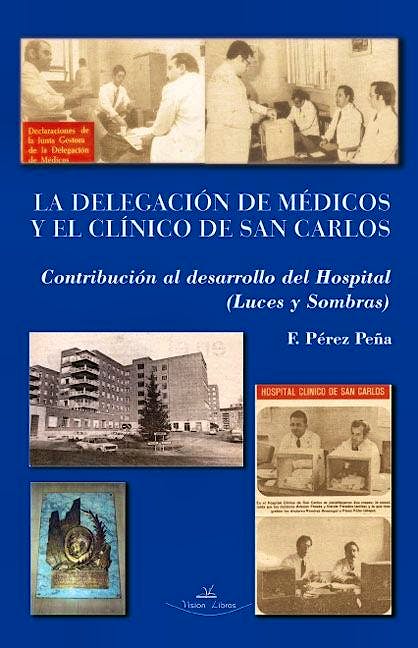Portada del libro 9788499838915 La Delegación de Médicos y el Clínico de San Carlos