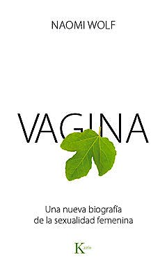 Portada del libro 9788499883151 Vagina. Una Nueva Biografía de la Sexualidad Femenina