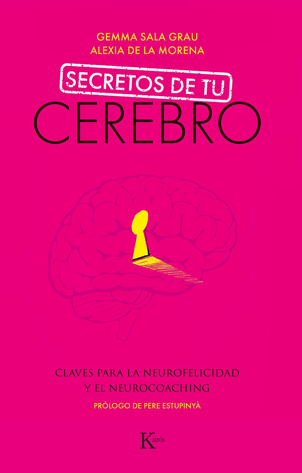 Portada del libro 9788499887494 Secretos de Tu Cerebro. Claves para la Neurofelicidad y el Neurocoaching