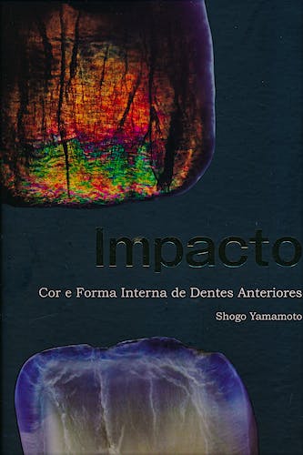 Portada del libro 9788578891336 Impacto. Color y Forma Interna de Dientes Anteriores (Edición Bilingüe Español-Portugués)