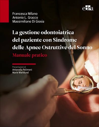 Portada del libro 9788821448799 La Gestione Odontoiatrica del Paziente con Sindrome Delle Apnee Ostruttive del Sonno. Manuale Pratico