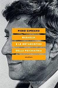 Portada del libro 9788833020181 Basaglia e le Metamorfosi della Psichiatria