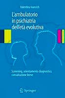 Portada del libro 9788847027022 L’ambulatorio In Psichiatria Dell'età Evolutiva. Screening, Orientamento Diagnostico, Consultazione Breve