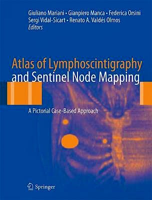 Portada del libro 9788847027657 Atlas of Lymphoscintigraphy and Sentinel Node Mapping. a Pictorial Case-Based Approach