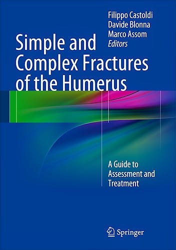 Portada del libro 9788847053069 Simple and Complex Fractures of the Humerus. a Guide to Assessment and Treatment