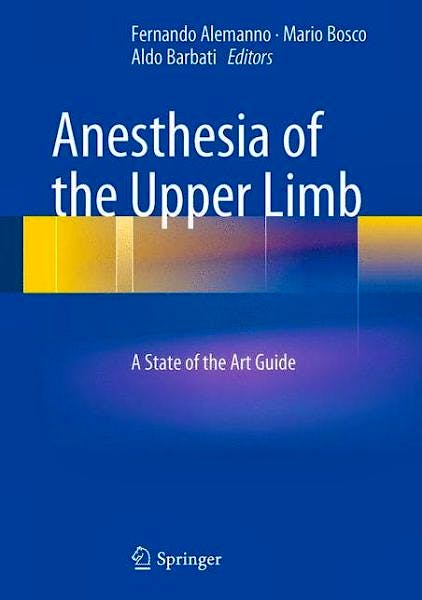 Portada del libro 9788847054172 Anesthesia of the Upper Limb. A State of the Art Guide