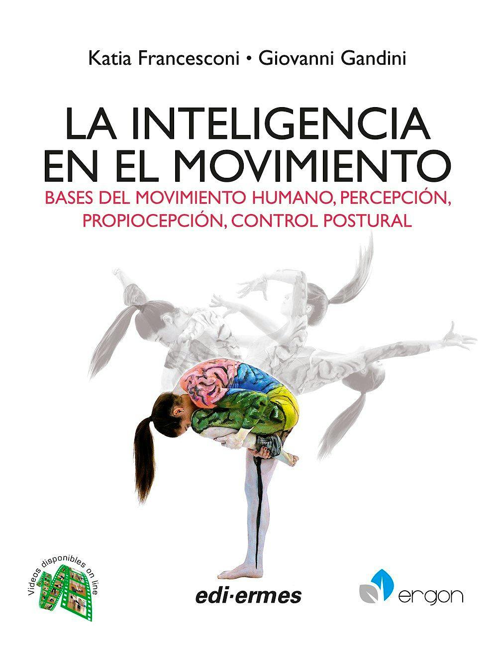 Portada del libro 9788870515671 La Inteligencia en el Movimiento. Bases del Movimiento Humano, Percepción, Propiocepción,
Control Postural