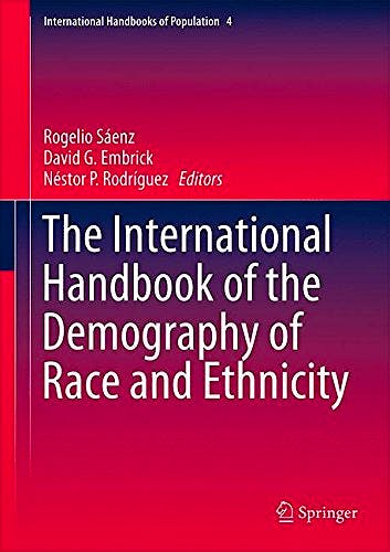 Portada del libro 9789048188901 The International Handbook of the Demography of Race and Ethnicity (International Handbooks of Population, Vol. 4)