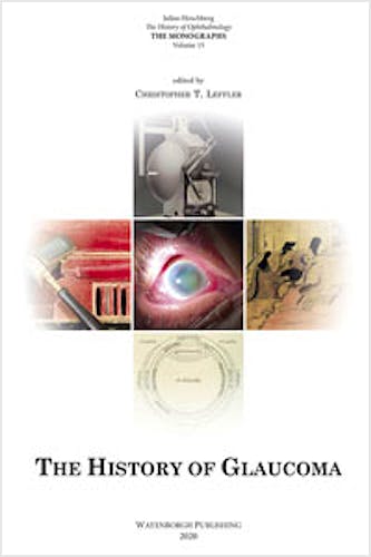 Portada del libro 9789062994670 The History of Ophthalmology - The Monographs volume 15: History of Glaucoma