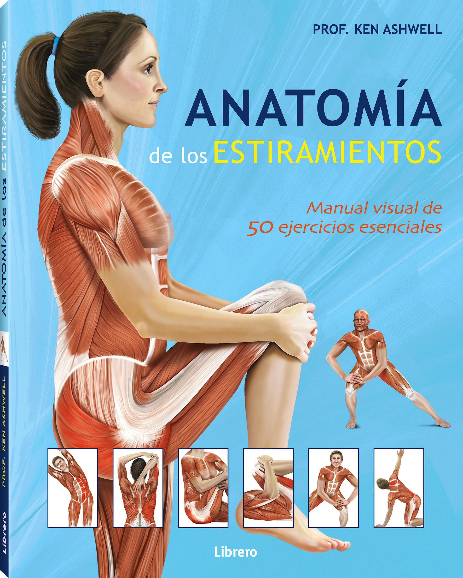 Portada del libro 9789089984944 Anatomía de los Estiramientos. Manual Visual de 50 Ejercicios Esenciales