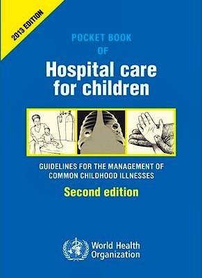 Portada del libro 9789241548373 Pocket Book of Hospital Care for Children. Guidelines for the Management of Common Childhood Illnesses