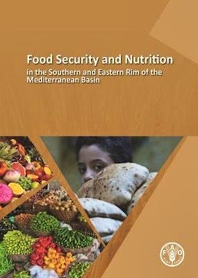 Portada del libro 9789251074930 Food Security and Nutrition in the Southern and Eastern Rim of the Mediterranean Basin