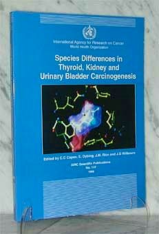 Portada del libro 9789283221470 Species Differences in Thyroid, Kidney and Urinary Bladder Carcinogenesi