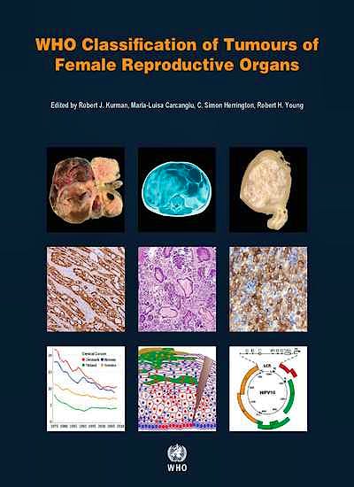 Portada del libro 9789283224358 WHO Classification of Tumours of Female Reproductive Organs (WHO Classification of Tumours, Vol. 6)