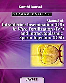 Portada del libro 9789350252260 Manual of Intrauterine Insemination (Iui) in Vitro Fertilization(ivf) and Intracytoplasmic Sperm Injection (Icsi)