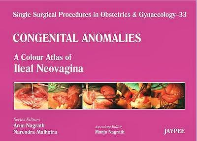 Portada del libro 9789350902912 Single Surgical Procedures in Obstetrics and Gynaecology, Vol. 33: Congenital Anomalies: A Colour Atlas of Ileal Neovagina
