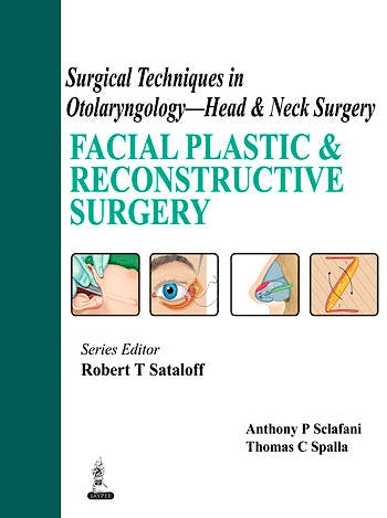 Portada del libro 9789350906316 Surgical Techniques in Otolaryngology - Head and Neck Surgery. Facial Plastic and Reconstructive Surgery
