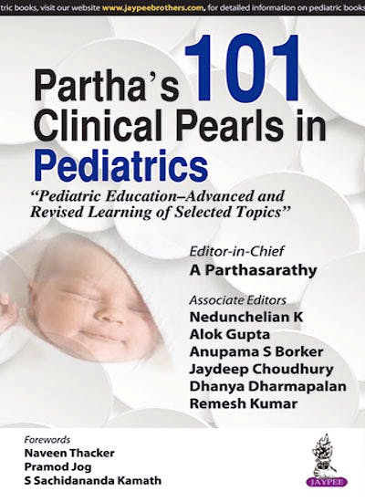 Portada del libro 9789386322746 Partha's 101 Clinical Pearls in Pediatrics (Pediatric Education–advanced and Revised Learning of Selected Topics)