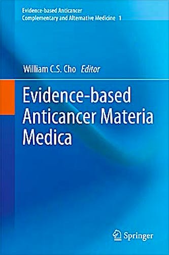Portada del libro 9789400705258 Evidence-Based Anticancer Materia Medica (Evidence-Based Anticancer Complementary and Alternative Medicine)