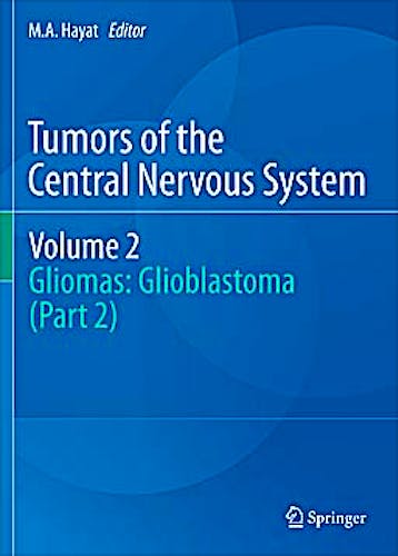 Portada del libro 9789400706170 Tumors of the Central Nervous System, Vol. 2: Gliomas: Glioblastoma (Part 2)