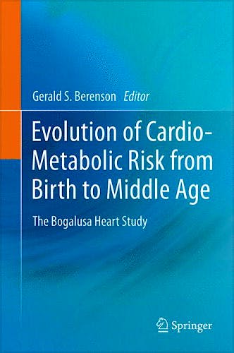 Portada del libro 9789400714502 Evolution of Cardio-Metabolic Risk from Birth to Middle Age. the Bogalusa Heart Study