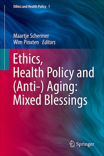 Portada del libro 9789400738690 Ethics, Health Policy and (Anti-) Aging: Mixed Blessings (Ethics and Health Policy, Vol. 1)