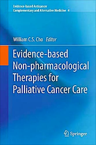 Portada del libro 9789400758322 Evidence-Based Non-Pharmacological Therapies for Palliative Cancer Care (Evidence-Based Anticancer Complementary and Alternative Medicine, Vol. 4)
