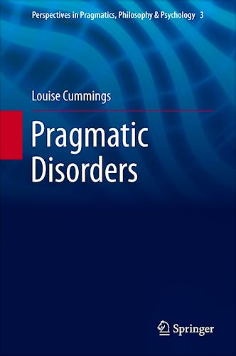 Portada del libro 9789400779532 Pragmatic Disorders (Perspectives in Pragmatics, Philosophy & Psychology, Vol. 3)