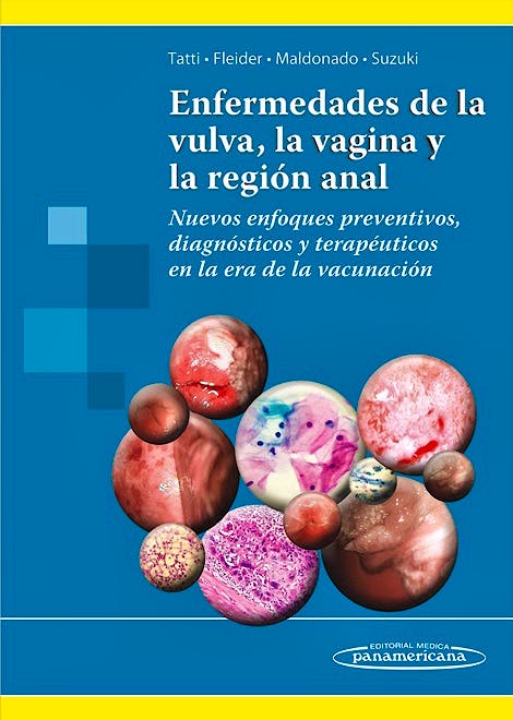 Portada del libro 9789500602686 Enfermedades de la Vulva, la Vagina y la Región Anal. Nuevos Enfoques Preventivos, Diagnósticos y Terapéuticos en la Era de la Vacunación