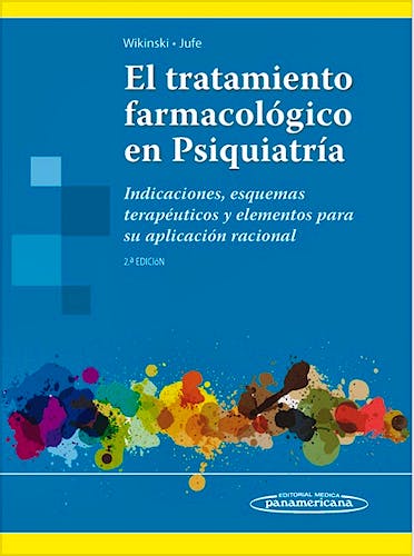 Portada del libro 9789500603232 El Tratamiento Farmacológico en Psiquiatría. Indicaciones, Esquemas Terapéuticos y Elementos para Su Aplicación Racional