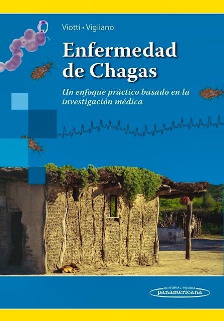 Portada del libro 9789500605571 Enfermedad de Chagas. un Enfoque Practico Basado en la Investigacion Medica