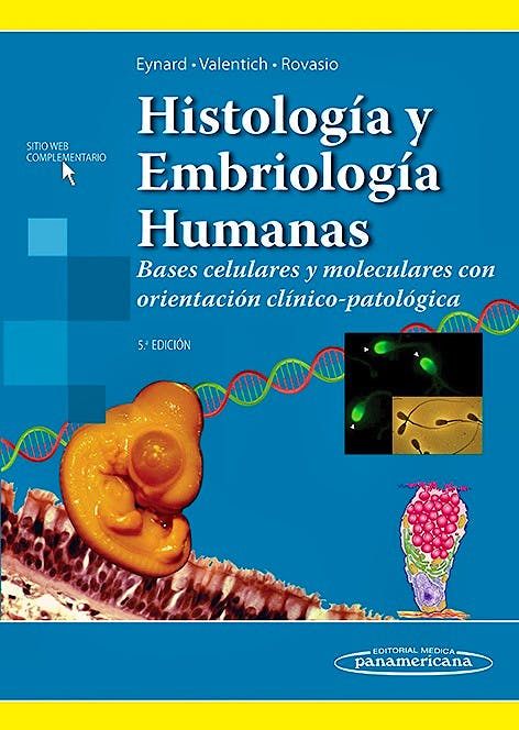 Histología Y Embriología Humanas Bases Celulares Y Moleculares Con Orientación Clínico 