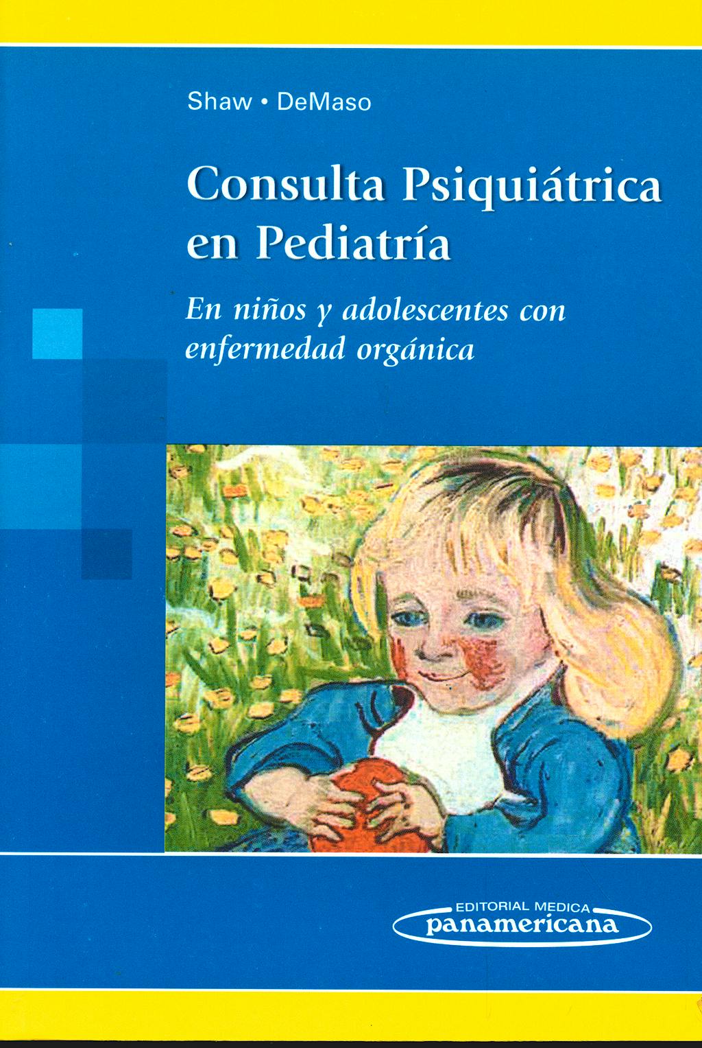 Portada del libro 9789500682428 Consulta Psiquiátrica en Pediatría. En Niños y Adolescentes con Enfermedad Orgánica