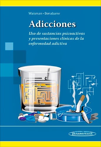 Portada del libro 9789500695510 Adicciones. Uso de Sustancias Psicoactivas y Presentaciones Clínicas de la Enfermedad Adictiva