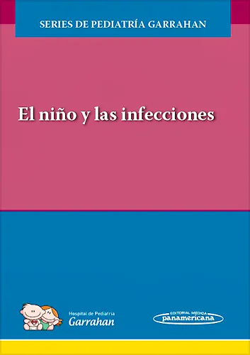 Portada del libro 9789500696302 El Niño y las Infecciones (Series de Pediatría Garrahan)