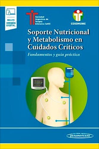 Portada del libro 9789500696470 Soporte Nutricional y Metabolismo en Cuidados Críticos. Fundamentos y Guía Práctica