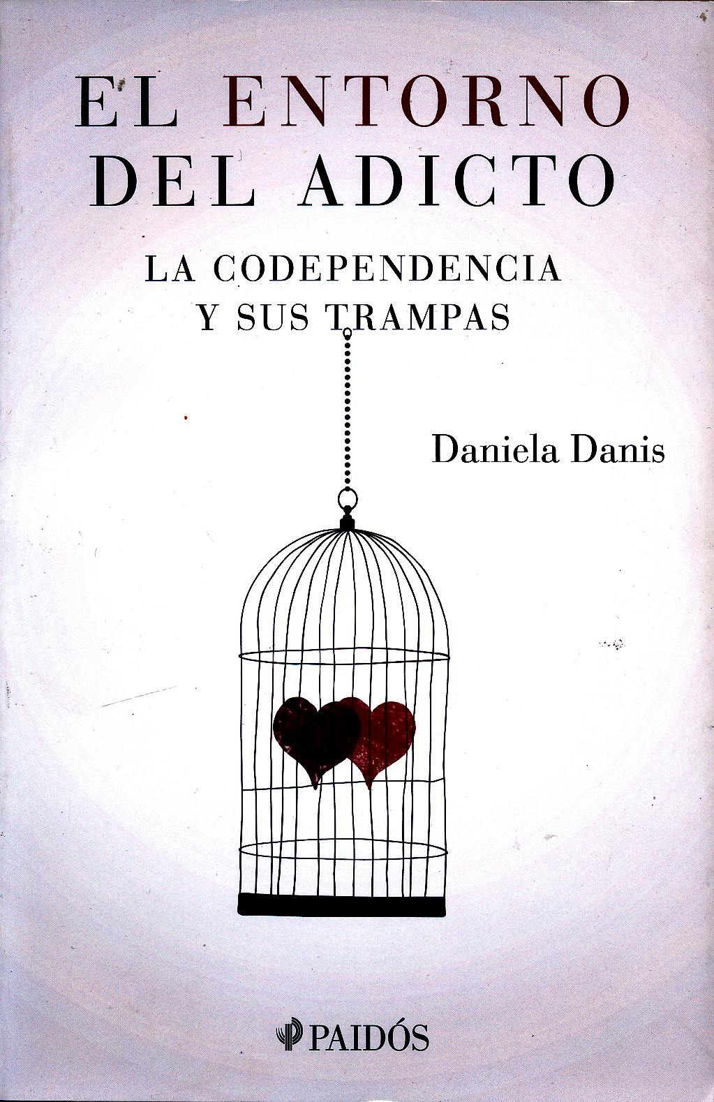 Portada del libro 9789501293258 El Entorno del Adicto. La Codependencia y sus Trampas