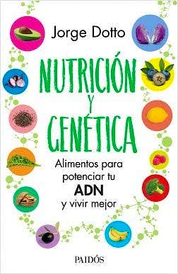 Portada del libro 9789501298147 Nutrición y Genética. Alimentos para Potenciar tu ADN y Vivir Mejor