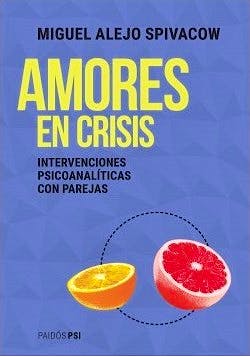 Portada del libro 9789501298871 Amores en Crisis. Intervenciones Psicoanalíticas con Parejas