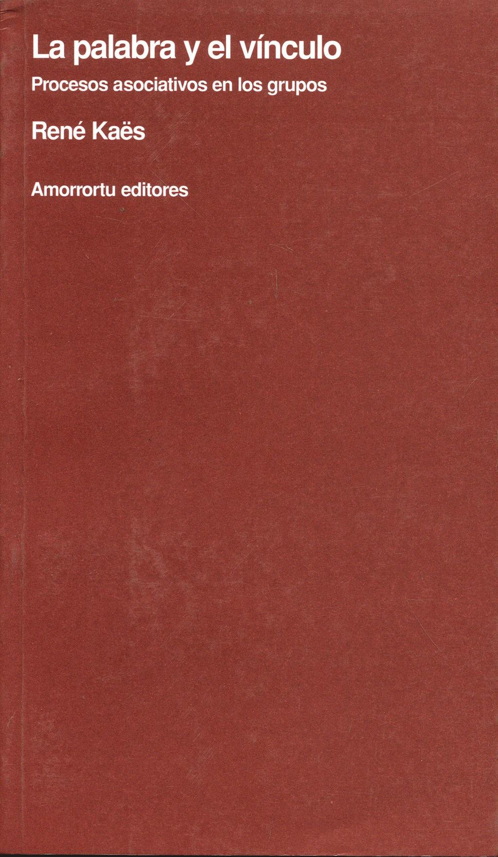 Portada del libro 9789505181094 La Palabra y el Vinculo. Procesos Asociativos en los Grupos