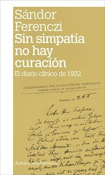 Portada del libro 9789505181278 Sin Simpatía no Hay Curación. El Diario Clínico de 1932