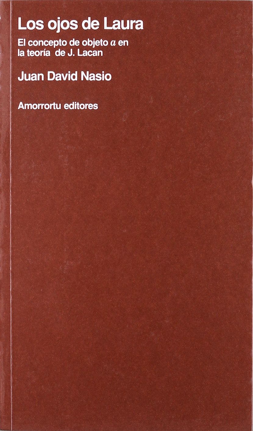 Portada del libro 9789505185009 Los Ojos de Laura. El Concepto de Objeto a en la Teoría de J. Lacan