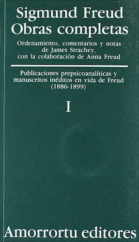 Portada del libro 9789505185771 Obras Completas, Vol. I: Publicaciones Prepsicoanalíticas y Manuscritos Inéditos en Vida de Freud (1886-1899)