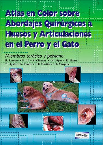 Portada del libro 9789505553471 Atlas en Color sobre Abordajes Quirúrgicos a Huesos y Articulaciones en el Perro y el Gato. Miembros Torácico y Pelviano