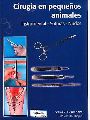 Portada del libro 9789505553587 Cirugía en Pequeños Animales. Instrumental, Suturas, Nudos