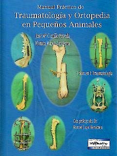 Portada del libro 9789505554102 Manual Práctico de Traumatología y Ortopedia en Pequeños Animales, Vol. I: Traumatología