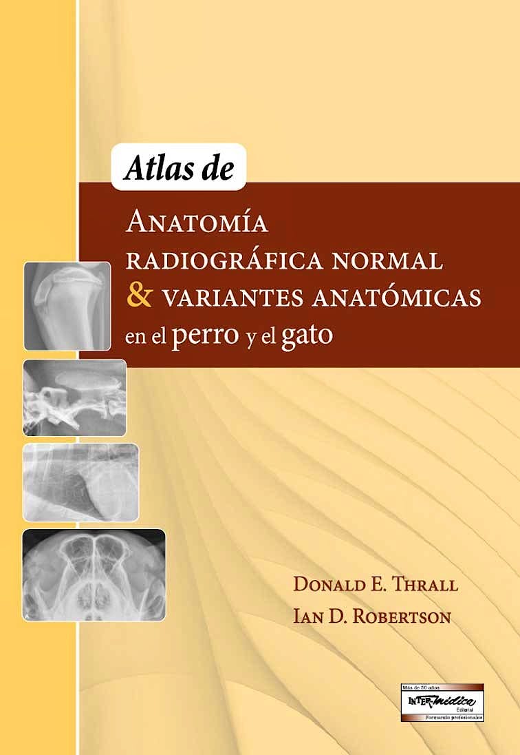 Portada del libro 9789505554195 Atlas de Anatomía Radiográfica Normal y Variantes Anatómicas en el Perro y el Gato