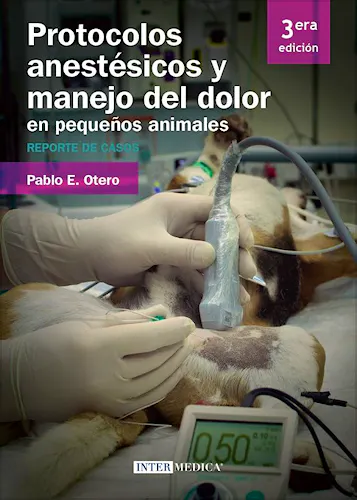 Portada del libro 9789505554867 Protocolos Anestésicos y Manejo del Dolor en Pequeños Animales