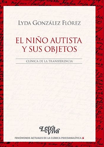 Portada del libro 9789506495152 El Niño Autista y sus Objetos. Clínica de la Transferencia